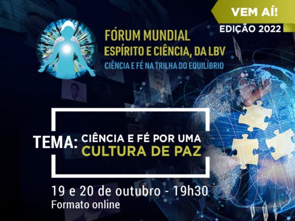 Fórum Mundial Espírito e Ciência, da LBV, completa 26 anos